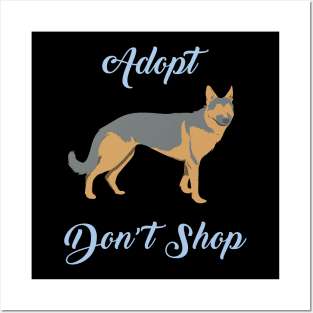 Adopt Don't Shop - German Shepherd Posters and Art